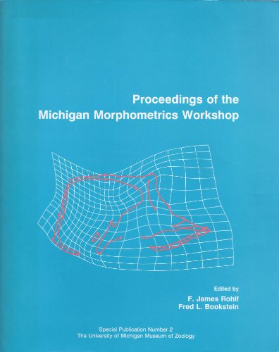 Proceedings of the Michigan Morphometrics Workshop (The University of Michigan Museum of Zoology ...