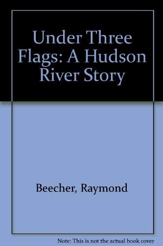 Stock image for Under Three Flags: A Hudson River Story for sale by SecondSale