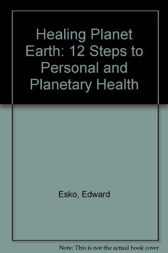 Healing Planet Earth: Guidelines for an Ecologically Balanced Diet and Lifestyle (9780962852855) by Edward Esko