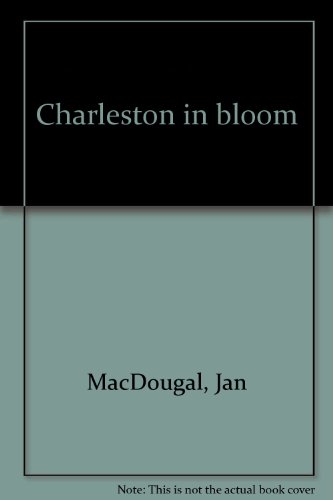 Stock image for Charleston in Bloom for sale by BookHolders