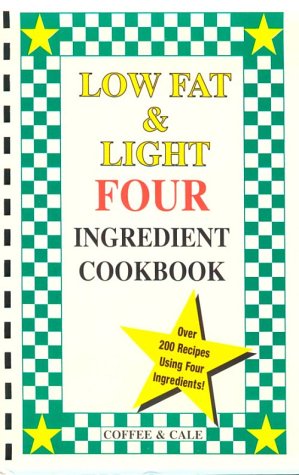 Stock image for Low Fat & Light Four Ingredient Cookbook (Vol. III) for sale by Your Online Bookstore