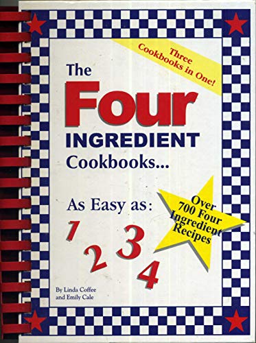 9780962855030: The Four Ingredient Cookbooks-Three Cookbooks in One!