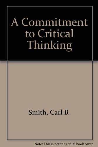 9780962855603: A Commitment to Critical Thinking