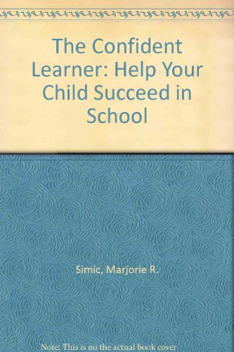 Beispielbild fr The Confident Learner: Help Your Child Succeed in School zum Verkauf von Wonder Book