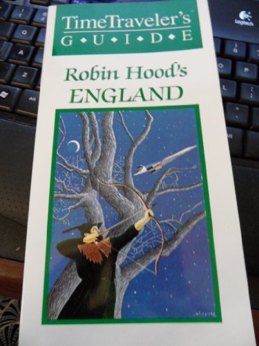 Robin Hood's England (Timetraveler's Guide Series) (9780962857607) by Davis, Stephen M.