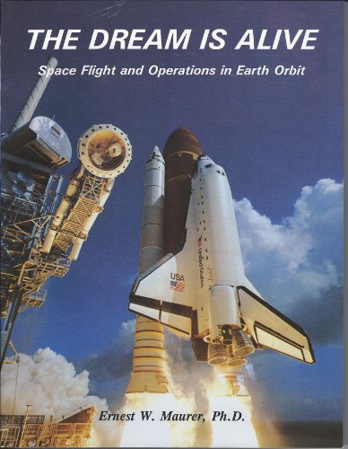 Dream Is Alive: Space Flight & Operations in Earth Orbit