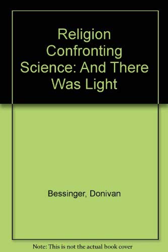 9780962859410: Religion Confronting Science: And There Was Light