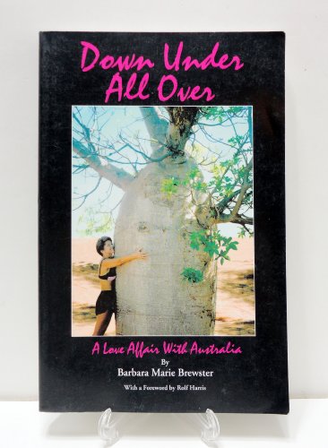 Stock image for Down under All Over : A Love Affair with Australia for sale by Books to Die For