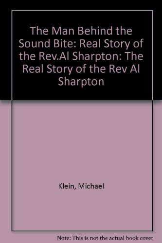 Imagen de archivo de Man Behind the Sound Bite: The Real Story of the Rev. Al Sharpton a la venta por SecondSale