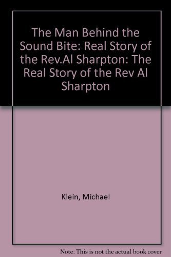 Stock image for Man Behind the Sound Bite: The Real Story of the Rev. Al Sharpton for sale by HPB Inc.