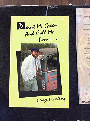 Imagen de archivo de Paint Me Green and Call Me Fern . . . ( or "How to Walk With Your Hands in Your Pockets ) a la venta por Crossroad Books