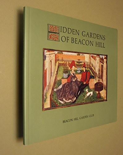 Beispielbild fr Hidden Gardens of Beacon Hill zum Verkauf von BooksRun