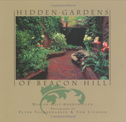 Imagen de archivo de Hidden Gardens of Beacon Hill a la venta por ThriftBooks-Dallas