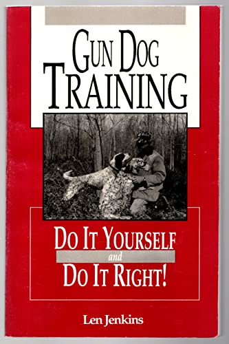 9780962871238: Gun Dog Training - Do It Yourself and Do It Right!