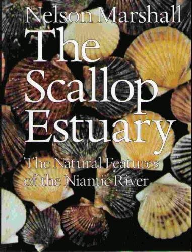 Stock image for The Scallop Estuary: The Natural History Features of the Niantic River for sale by ThriftBooks-Dallas