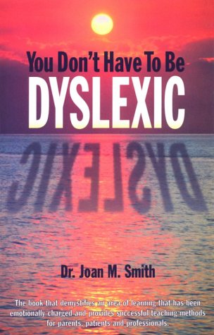 Stock image for You Don't Have to Be Dyslexic for sale by SecondSale