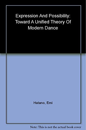 9780962877513: Expression & Possibility Toward a Unified Theory of Modern Dance