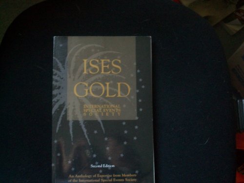 Stock image for Ises Gold (An Anthology of Expertise From Members of the International Special Events Society for sale by Wonder Book
