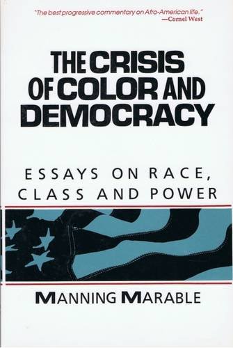 Imagen de archivo de The Crisis of Color and Democracy: Essays on Race, Class, and Power a la venta por SecondSale