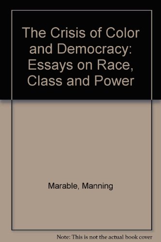 9780962883835: The Crisis of Color and Democracy: Essays on Race, Class and Power