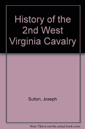 Imagen de archivo de History of the Second West Virginia Cavalry a la venta por Better World Books