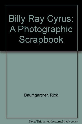 Stock image for Billy Ray Cyrus: A Photographic Scrapbook for sale by ThriftBooks-Dallas