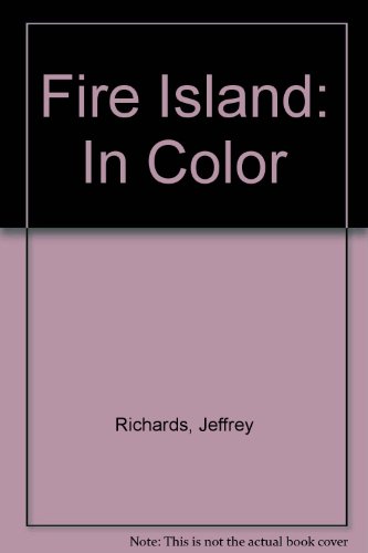 Fire Island: In Color (9780962888113) by Richards, Jeffrey