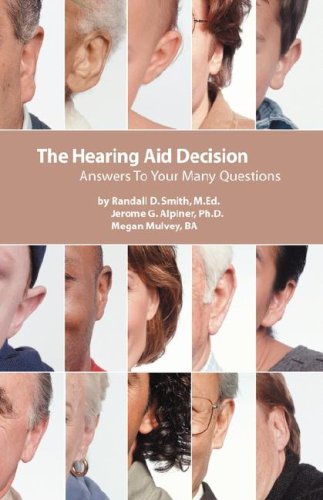Stock image for The Hearing Aid Decision : Answers to Your Many Questions for sale by Better World Books