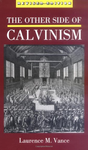 9780962889875: The Other Side of Calvinism