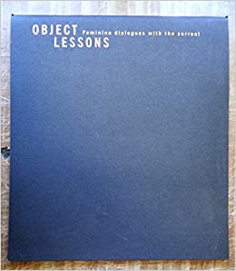 Imagen de archivo de Object Lessons: Feminine Dialogues with the Surreal a la venta por ANARTIST