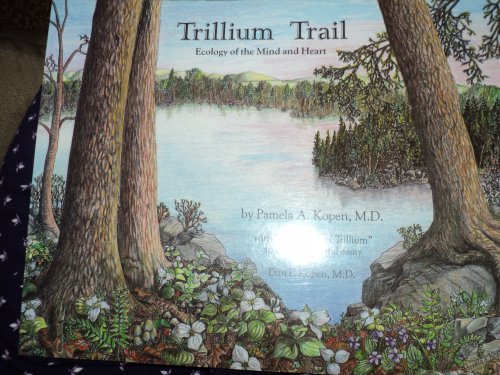 9780962891434: The Trillium Trail: Ecology of the Mind and Heart