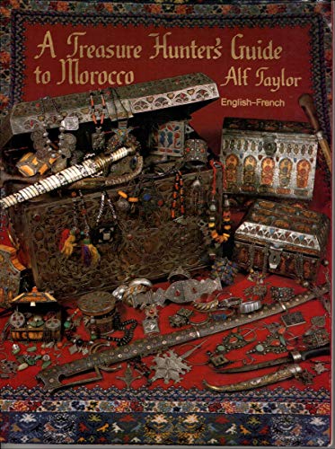 Stock image for A Treasure Hunter's Guide to Morocco: A Common Sense Approach to Sightseeing, Shopping, and Etiquette in the Land Known As Maghreb Al-Aqsa, Islam Far (English and French Edition) for sale by The Calico Cat Bookshop