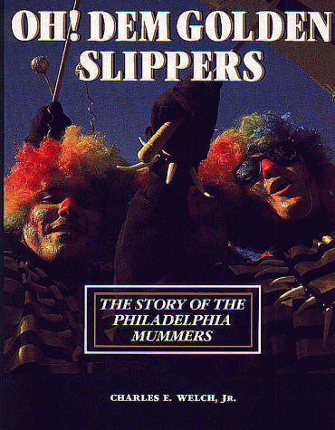 Beispielbild fr Oh! Dem Golden Slippers: The Story of the Philadelphia Mummers zum Verkauf von Wonder Book