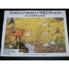 Imagen de archivo de North Carolina Wild Places: A Closer Look a la venta por Mountain Books