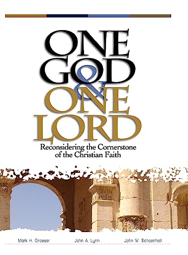 One God & One Lord: Reconsidering the Cornerstone of the Christian Faith (9780962897146) by John W. Schoenheit; Mark H. Graeser; John A. Lynn