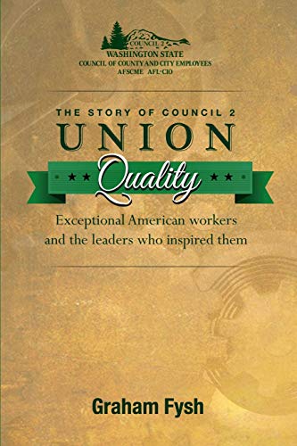 Stock image for Union Quality: The Story of Council 2: Exceptional American workers and those who have inspired them for sale by California Books