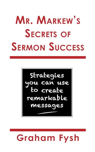 Stock image for Mr. Markew's Secrets of Sermon Success: Strategies you can use to create remarkable messages for sale by THE SAINT BOOKSTORE