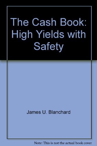 Imagen de archivo de The Cash Book, High Yields With Safety, 1992 Edition a la venta por Riverhorse Books