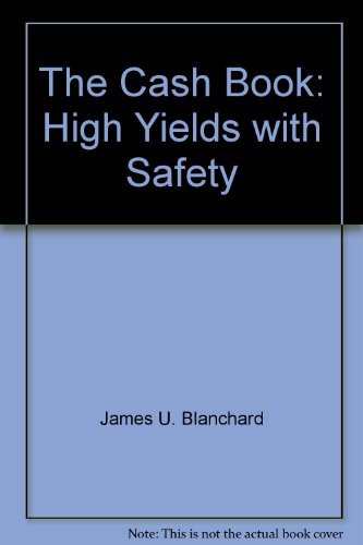 Stock image for The Cash Book, High Yields With Safety, 1992 Edition for sale by Riverhorse Books