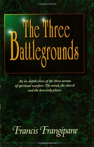 9780962904905: Three Battlegrounds: The Mind, the Church and the Heavenly Places