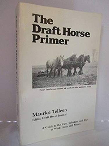 Beispielbild fr The Draft Horse Primer zum Verkauf von ThriftBooks-Dallas