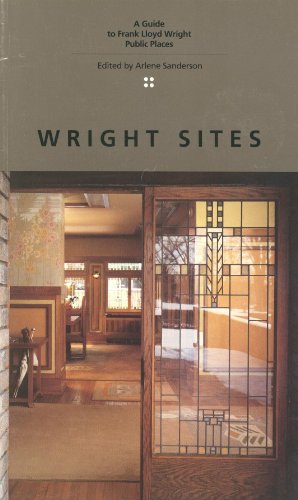 Stock image for Wright Sites : A Guide to Frank Lloyd Wright Public Places for sale by Better World Books