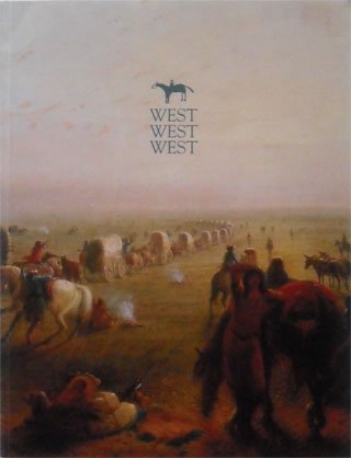 Imagen de archivo de West West West: Major Paintings from the Anschutz Collection a la venta por Maya Jones Books