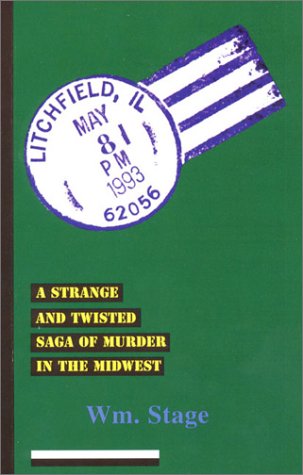 Stock image for Litchfield : A Strange and Twisted Saga of Murder in the Midwest for sale by Wonder Book