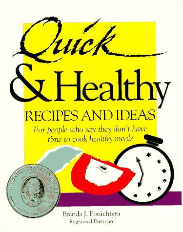 Stock image for Quick & Healthy Recipes and Ideas : For People Who Say They Don't Have Time to Cook Healthy Meals, 1st Edition for sale by Gulf Coast Books