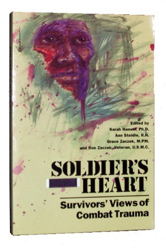 Imagen de archivo de Soldier's Heart: Survivors' View of Combat Trauma a la venta por Wonder Book