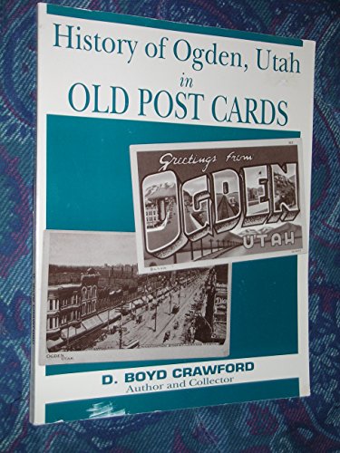 Stock image for History of Ogden, Utah in old post cards for sale by -OnTimeBooks-