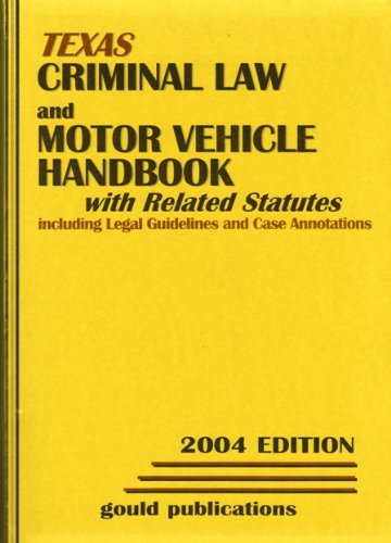 Stock image for Texas Criminal Law and Motor Vehicle Handbook 2004 for sale by HPB-Red