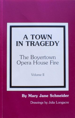Beispielbild fr A Town in Tragedy (The Boyertown Opera House Fire) zum Verkauf von ThriftBooks-Atlanta