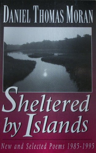 Beispielbild fr Sheltered by islands: New and selected poems, 1985-1995 zum Verkauf von Robinson Street Books, IOBA